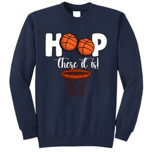 Hoop There It Is Basketball Players Fans Tall Sweatshirt