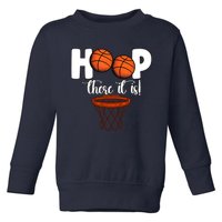 Hoop There It Is Basketball Players Fans Toddler Sweatshirt