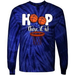 Hoop There It Is Basketball Players Fans Tie-Dye Long Sleeve Shirt