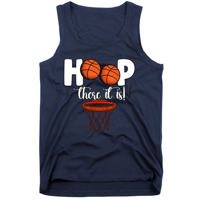 Hoop There It Is Basketball Players Fans Tank Top