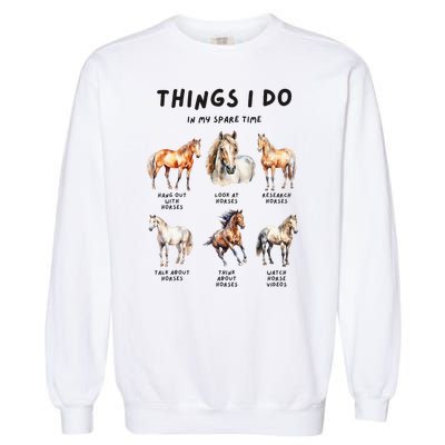 Horse Things I Do In My Leisure Time Garment-Dyed Sweatshirt