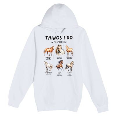 Horse Things I Do In My Leisure Time Premium Pullover Hoodie