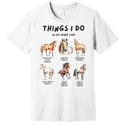 Horse Things I Do In My Leisure Time Premium T-Shirt