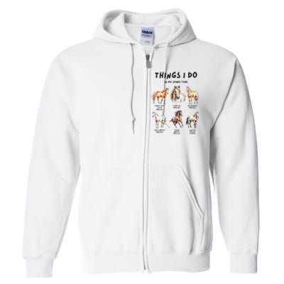 Horse Things I Do In My Leisure Time Full Zip Hoodie