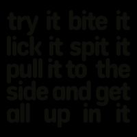 Hard222soft Try It Bite It Lick It Spit It Pull It To The Side And Get All Up In 16oz Travel Tumbler