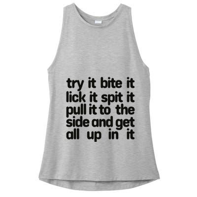 Hard222soft Try It Bite It Lick It Spit It Pull It To The Side And Get All Up In Ladies PosiCharge Tri-Blend Wicking Tank