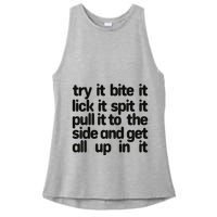Hard222soft Try It Bite It Lick It Spit It Pull It To The Side And Get All Up In Ladies PosiCharge Tri-Blend Wicking Tank