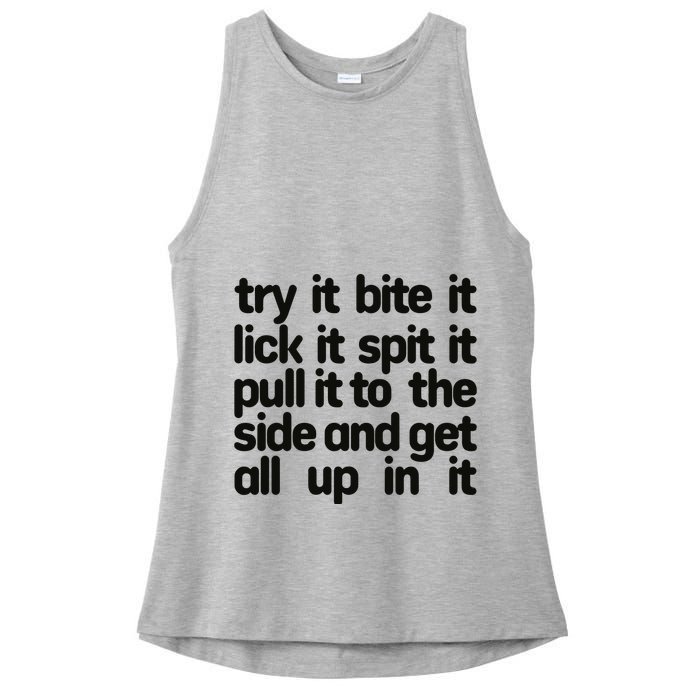 Hard222soft Try It Bite It Lick It Spit It Pull It To The Side And Get All Up In Ladies PosiCharge Tri-Blend Wicking Tank