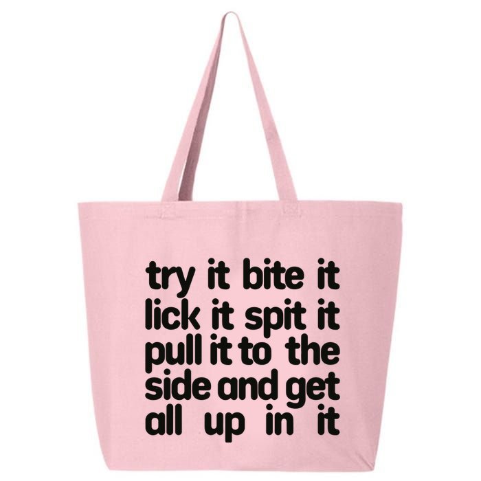 Hard222soft Try It Bite It Lick It Spit It Pull It To The Side And Get All Up In 25L Jumbo Tote