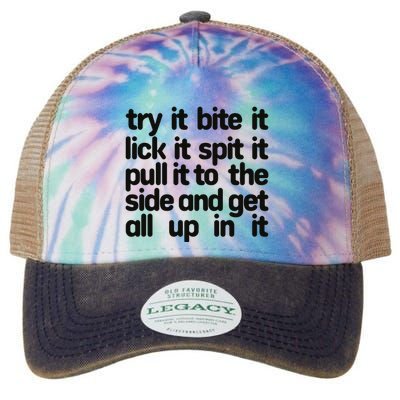 Hard222soft Try It Bite It Lick It Spit It Pull It To The Side And Get All Up In Legacy Tie Dye Trucker Hat