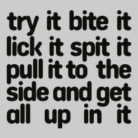 Hard222soft Try It Bite It Lick It Spit It Pull It To The Side And Get All Up In Tie-Dye T-Shirt