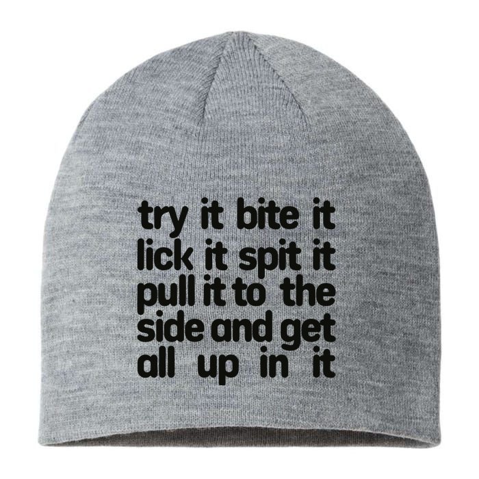 Hard222soft Try It Bite It Lick It Spit It Pull It To The Side And Get All Up In Sustainable Beanie