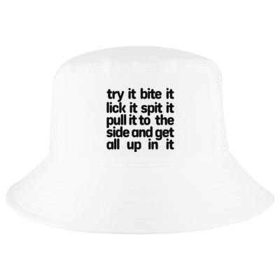 Hard222soft Try It Bite It Lick It Spit It Pull It To The Side And Get All Up In Cool Comfort Performance Bucket Hat