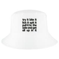 Hard222soft Try It Bite It Lick It Spit It Pull It To The Side And Get All Up In Cool Comfort Performance Bucket Hat