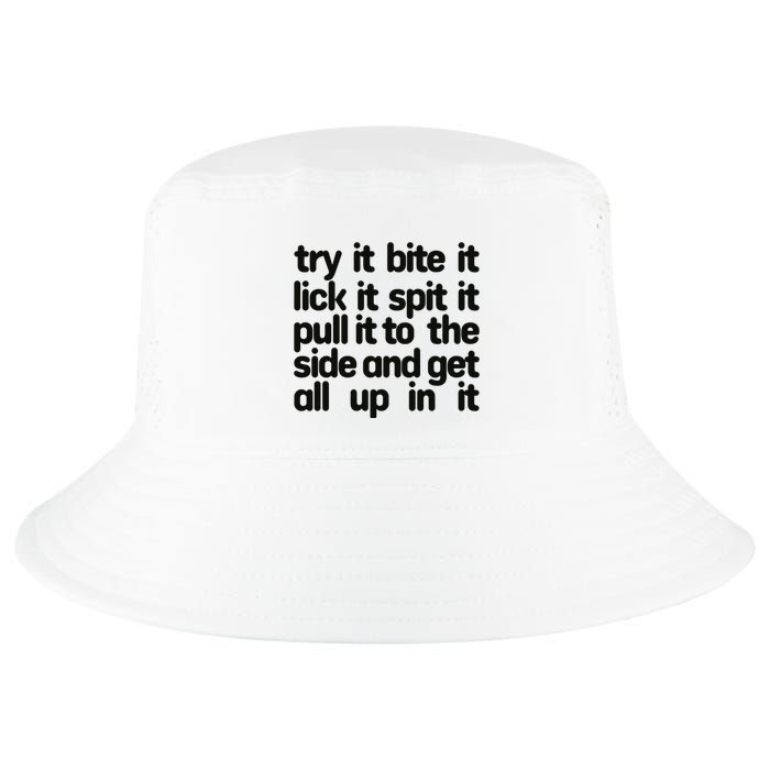 Hard222soft Try It Bite It Lick It Spit It Pull It To The Side And Get All Up In Cool Comfort Performance Bucket Hat