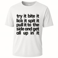 Hard222soft Try It Bite It Lick It Spit It Pull It To The Side And Get All Up In Performance Shirt