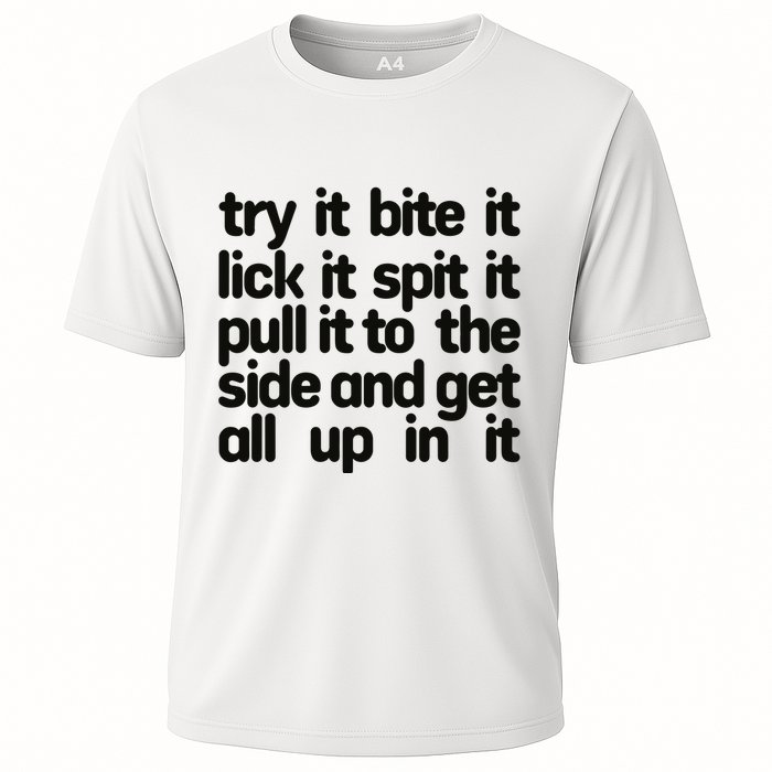Hard222soft Try It Bite It Lick It Spit It Pull It To The Side And Get All Up In Performance Shirt