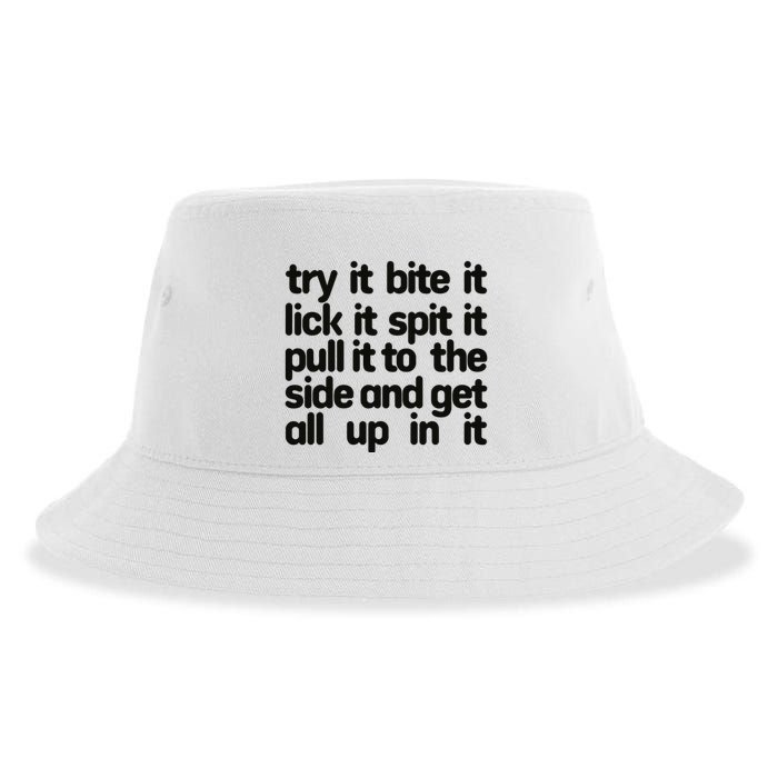 Hard222soft Try It Bite It Lick It Spit It Pull It To The Side And Get All Up In Sustainable Bucket Hat