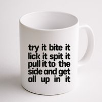 Hard222soft Try It Bite It Lick It Spit It Pull It To The Side And Get All Up In Mug