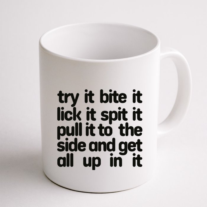 Hard222soft Try It Bite It Lick It Spit It Pull It To The Side And Get All Up In Mug
