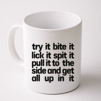 Hard222soft Try It Bite It Lick It Spit It Pull It To The Side And Get All Up In Mug