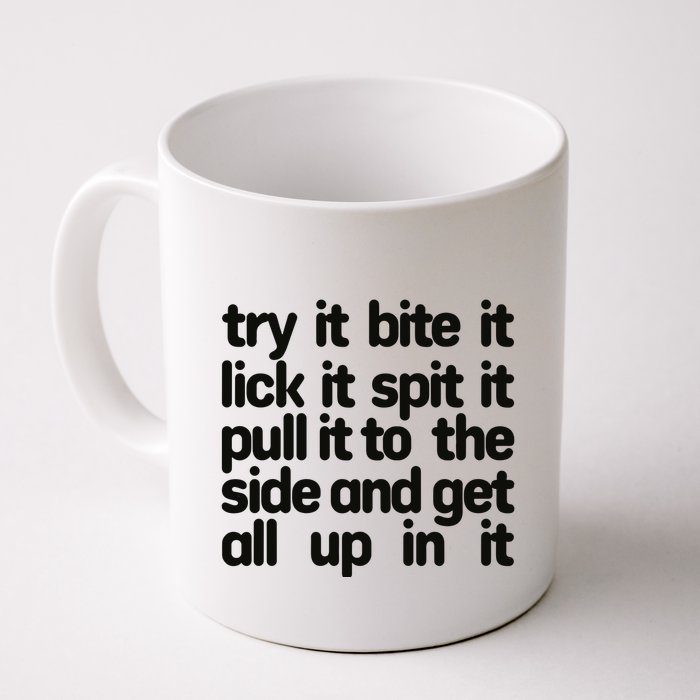 Hard222soft Try It Bite It Lick It Spit It Pull It To The Side And Get All Up In Mug