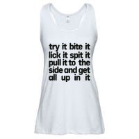 Hard222soft Try It Bite It Lick It Spit It Pull It To The Side And Get All Up In Ladies Essential Flowy Tank