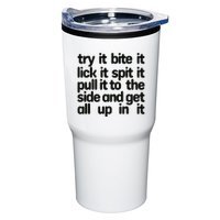Hard222soft Try It Bite It Lick It Spit It Pull It To The Side And Get All Up In Tumbler