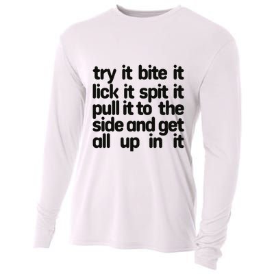Hard222soft Try It Bite It Lick It Spit It Pull It To The Side And Get All Up In Cooling Performance Long Sleeve Crew