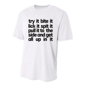 Hard222soft Try It Bite It Lick It Spit It Pull It To The Side And Get All Up In Youth Performance Sprint T-Shirt