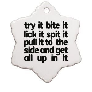 Hard222soft Try It Bite It Lick It Spit It Pull It To The Side And Get All Up In Ceramic Star Ornament