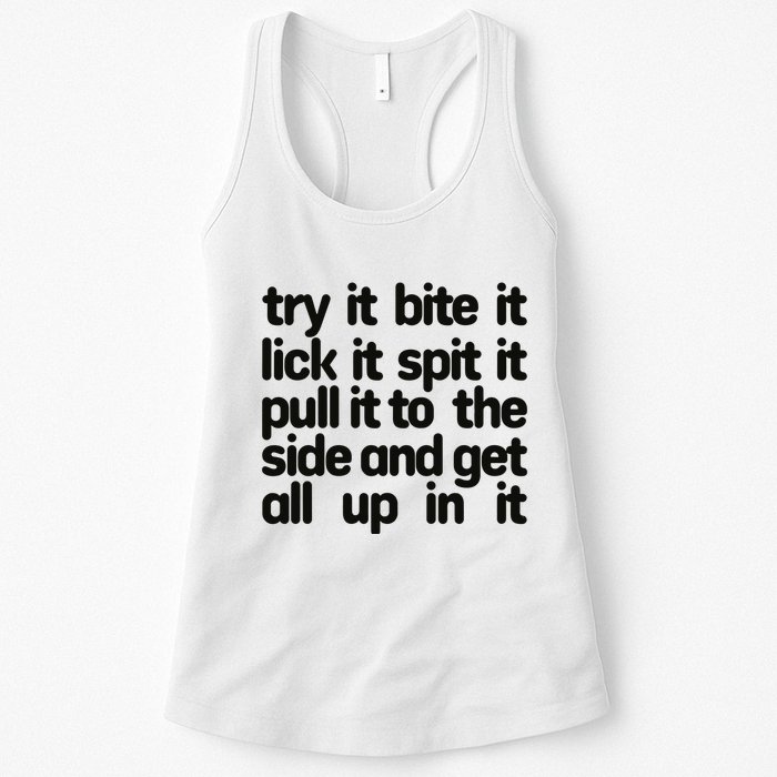 Hard222soft Try It Bite It Lick It Spit It Pull It To The Side And Get All Up In Womens Tank Top