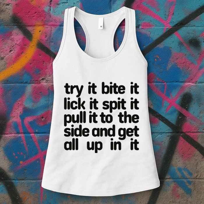 Hard222soft Try It Bite It Lick It Spit It Pull It To The Side And Get All Up In Womens Tank Top