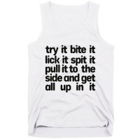 Hard222soft Try It Bite It Lick It Spit It Pull It To The Side And Get All Up In Tank Top