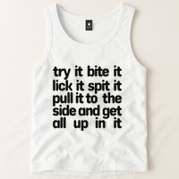 Hard222soft Try It Bite It Lick It Spit It Pull It To The Side And Get All Up In Tank Top