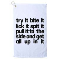 Hard222soft Try It Bite It Lick It Spit It Pull It To The Side And Get All Up In Golf Towel