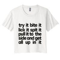 Hard222soft Try It Bite It Lick It Spit It Pull It To The Side And Get All Up In Crop Top