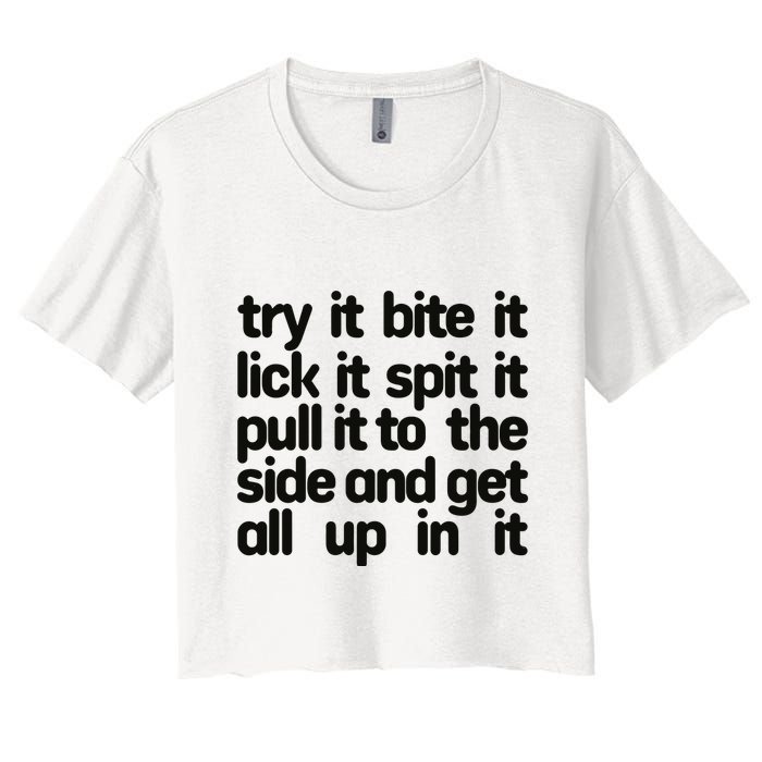 Hard222soft Try It Bite It Lick It Spit It Pull It To The Side And Get All Up In Crop Top