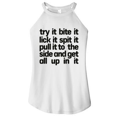 Hard222soft Try It Bite It Lick It Spit It Pull It To The Side And Get All Up In Women's Perfect Tri Rocker Tank
