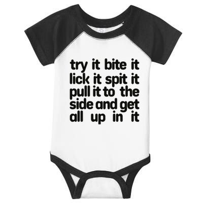 Hard222soft Try It Bite It Lick It Spit It Pull It To The Side And Get All Up In Infant Baby Jersey Bodysuit