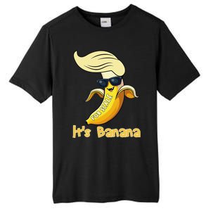 Humor Trump ItS Banana Funny Tall Fusion ChromaSoft Performance T-Shirt