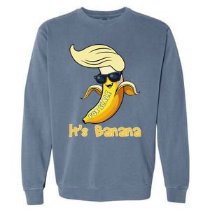 Humor Trump ItS Banana Funny Garment-Dyed Sweatshirt