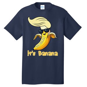 Humor Trump ItS Banana Funny Tall T-Shirt