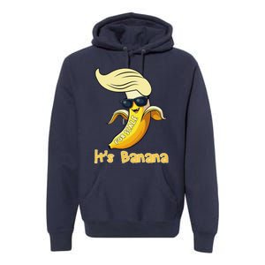 Humor Trump ItS Banana Funny Premium Hoodie