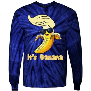 Humor Trump ItS Banana Funny Tie-Dye Long Sleeve Shirt