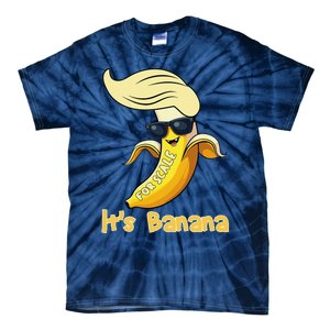 Humor Trump ItS Banana Funny Tie-Dye T-Shirt