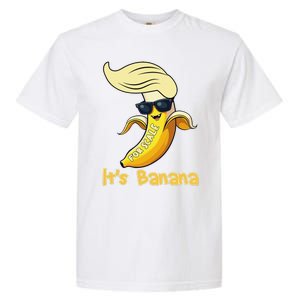 Humor Trump ItS Banana Funny Garment-Dyed Heavyweight T-Shirt