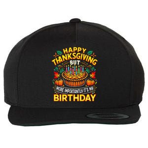 Happy Thanksgiving It S My Birthday Pumpkin Pie Thankful Day Wool Snapback Cap