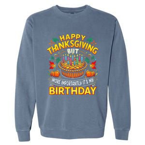 Happy Thanksgiving It S My Birthday Pumpkin Pie Thankful Day Garment-Dyed Sweatshirt