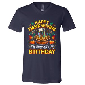 Happy Thanksgiving It S My Birthday Pumpkin Pie Thankful Day V-Neck T-Shirt